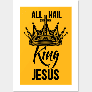 All Hail King Jesus Posters and Art